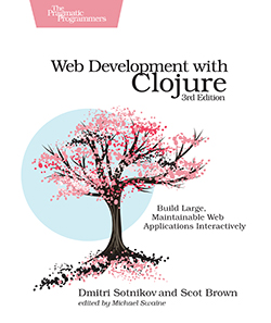 Cover image for Web Development with Clojure, Third Edition Cover image for Web Development with Clojure, Third Edition